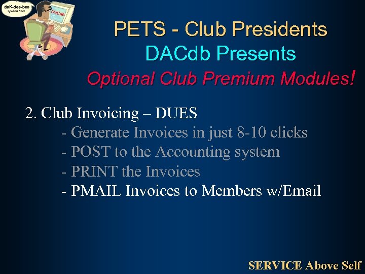 PETS - Club Presidents DACdb Presents Optional Club Premium Modules! 2. Club Invoicing –