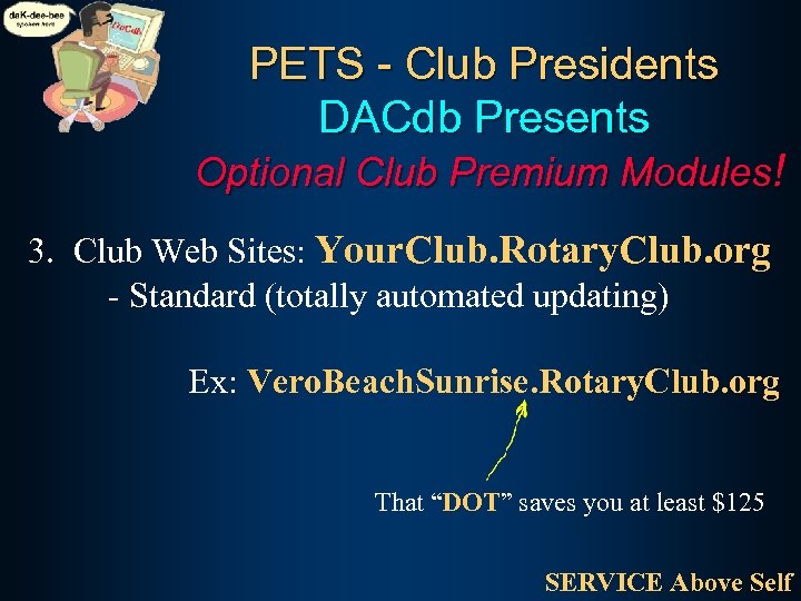 PETS - Club Presidents DACdb Presents Optional Club Premium Modules! 3. Club Web Sites: