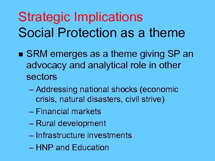 Strategic Implications Social Protection as a theme n SRM emerges as a theme giving