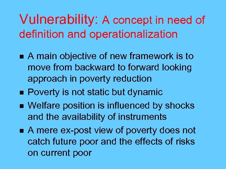 Vulnerability: A concept in need of definition and operationalization n n A main objective
