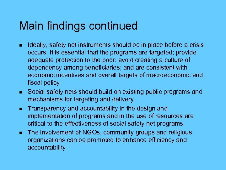Main findings continued n n Ideally, safety net instruments should be in place before