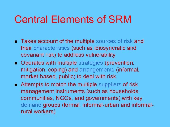 Central Elements of SRM n n n Takes account of the multiple sources of