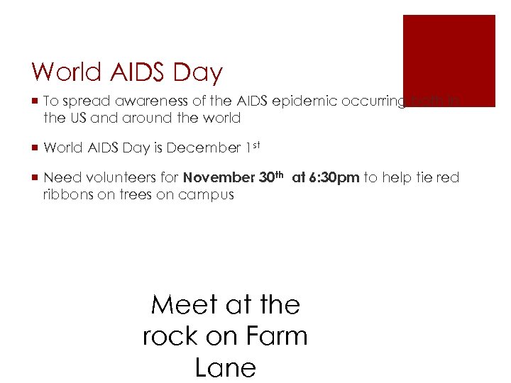 World AIDS Day ¡ To spread awareness of the AIDS epidemic occurring both in
