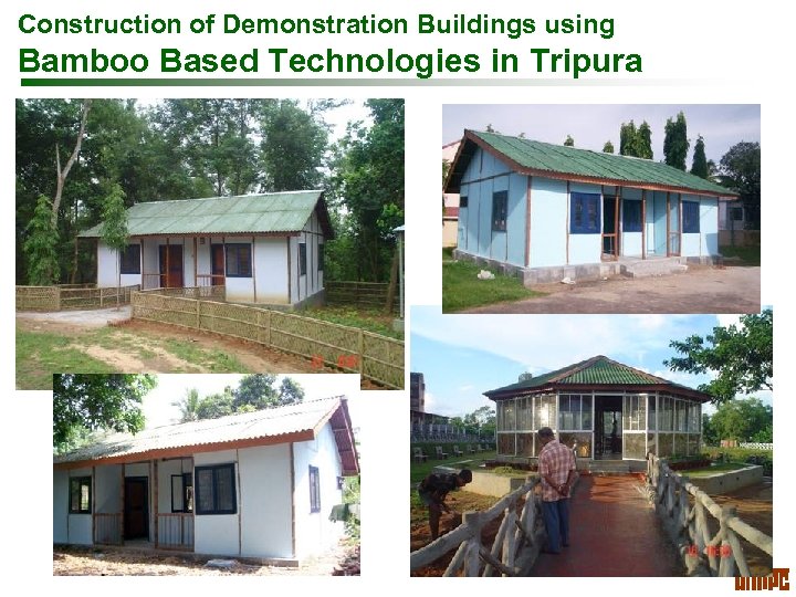 Construction of Demonstration Buildings using Bamboo Based Technologies in Tripura 