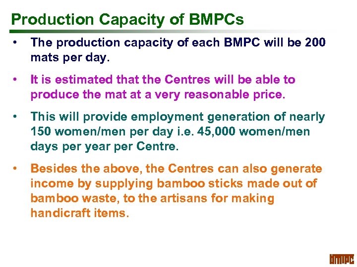 Production Capacity of BMPCs • The production capacity of each BMPC will be 200