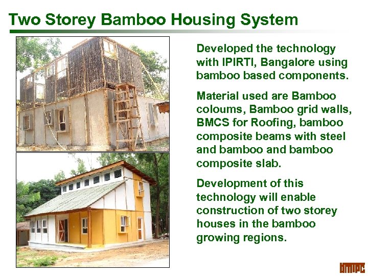 Two Storey Bamboo Housing System Developed the technology with IPIRTI, Bangalore using bamboo based