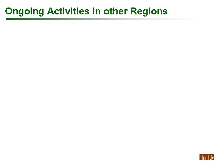 Ongoing Activities in other Regions 