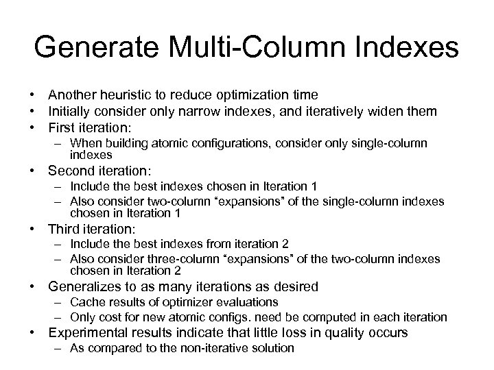 Generate Multi-Column Indexes • Another heuristic to reduce optimization time • Initially consider only