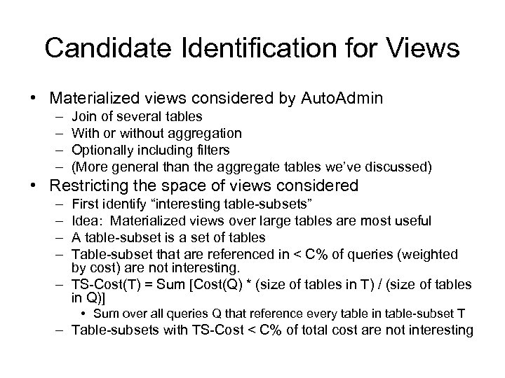 Candidate Identification for Views • Materialized views considered by Auto. Admin – – Join