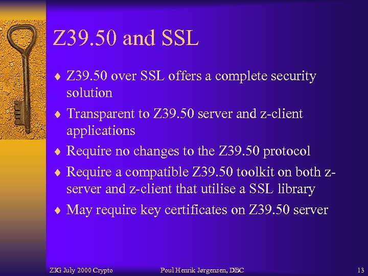 Z 39. 50 and SSL ¨ Z 39. 50 over SSL offers a complete