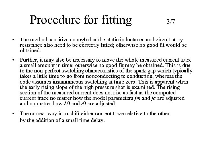 Procedure for fitting 3/7 • The method sensitive enough that the static inductance and