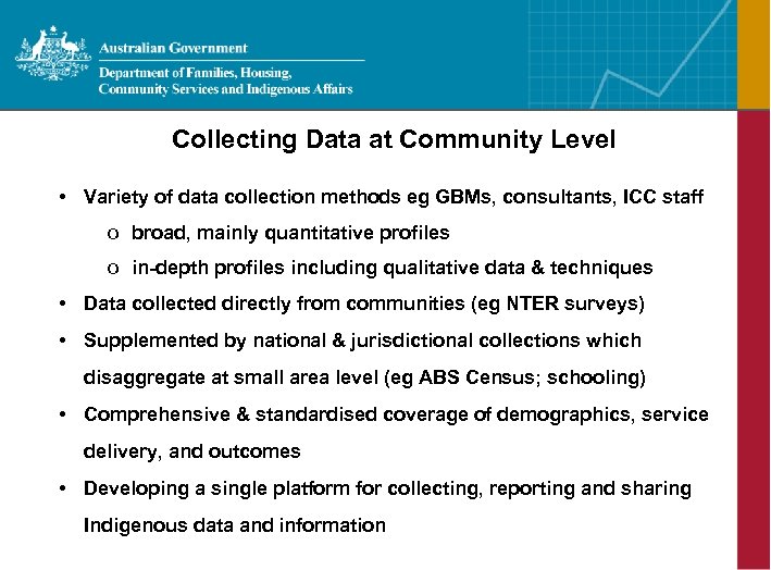 Collecting Data at Community Level • Variety of data collection methods eg GBMs, consultants,