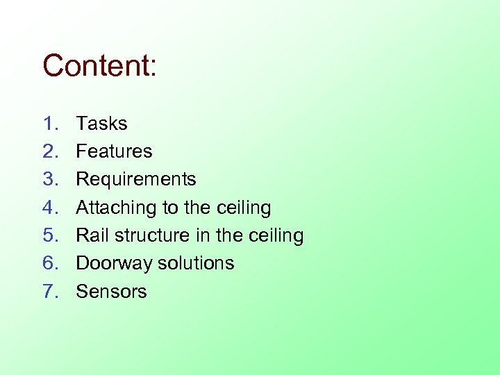 Content: 1. 2. 3. 4. 5. 6. 7. Tasks Features Requirements Attaching to the