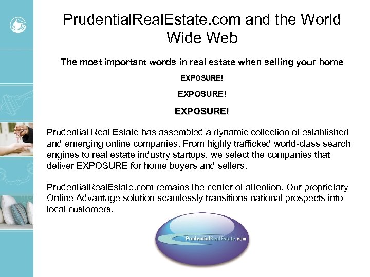 Prudential. Real. Estate. com and the World Wide Web The most important words in