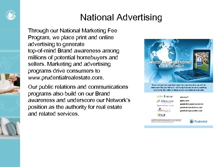 National Advertising Through our National Marketing Fee Program, we place print and online advertising