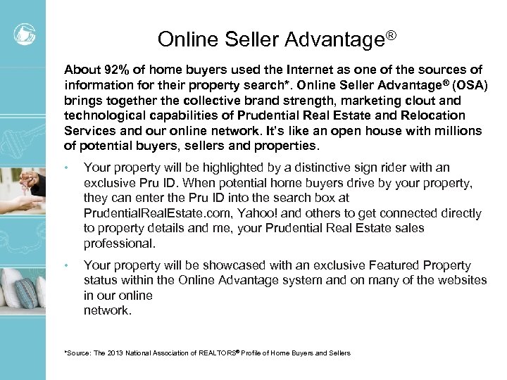 Online Seller Advantage® About 92% of home buyers used the Internet as one of