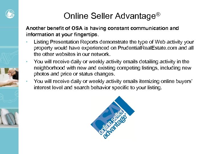Online Seller Advantage® Another benefit of OSA is having constant communication and information at