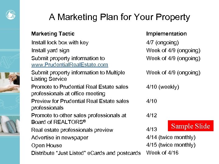 A Marketing Plan for Your Property Marketing Tactic Implementation Install lock box with key