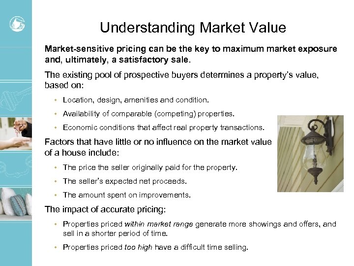 Understanding Market Value Market-sensitive pricing can be the key to maximum market exposure and,