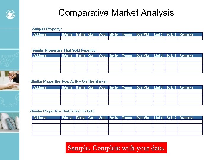 Comparative Market Analysis Subject Property: Address Bdrms Baths Gar Age Style Terms Dys/Mkt List