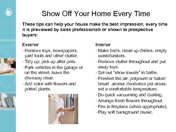 Show Off Your Home Every Time These tips can help your house make the