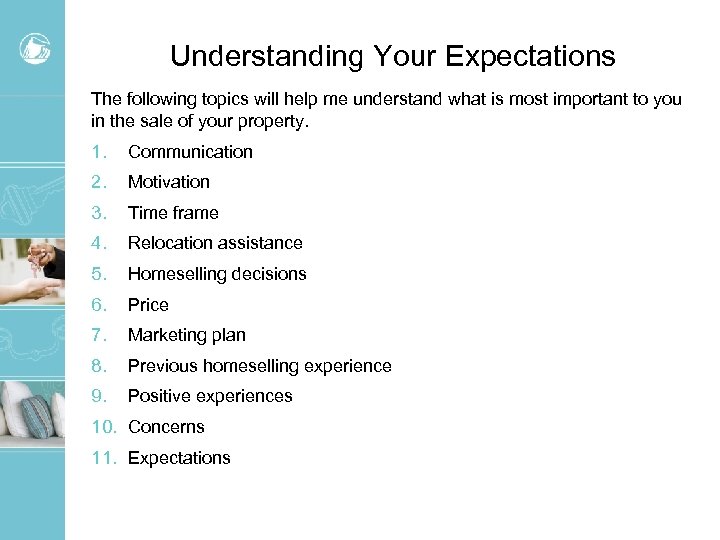 Understanding Your Expectations The following topics will help me understand what is most important