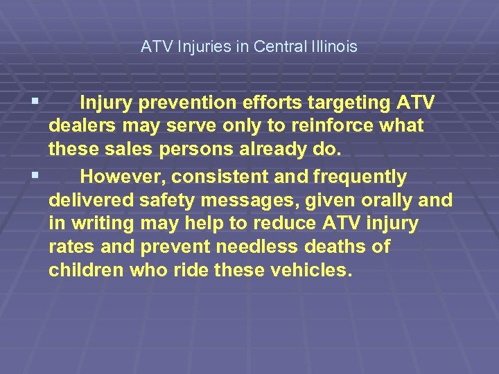 ATV Injuries in Central Illinois § Injury prevention efforts targeting ATV dealers may serve