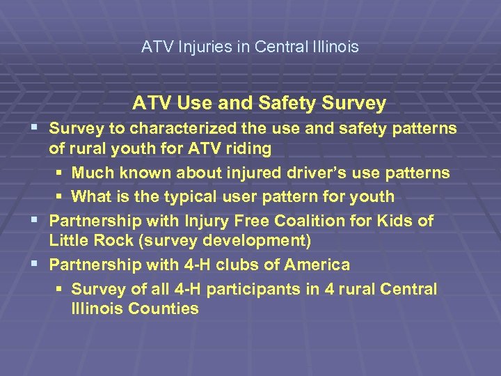 ATV Injuries in Central Illinois ATV Use and Safety Survey § Survey to characterized