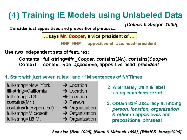 (4) Training IE Models using Unlabeled Data Consider just appositives and prepositional phrases. .