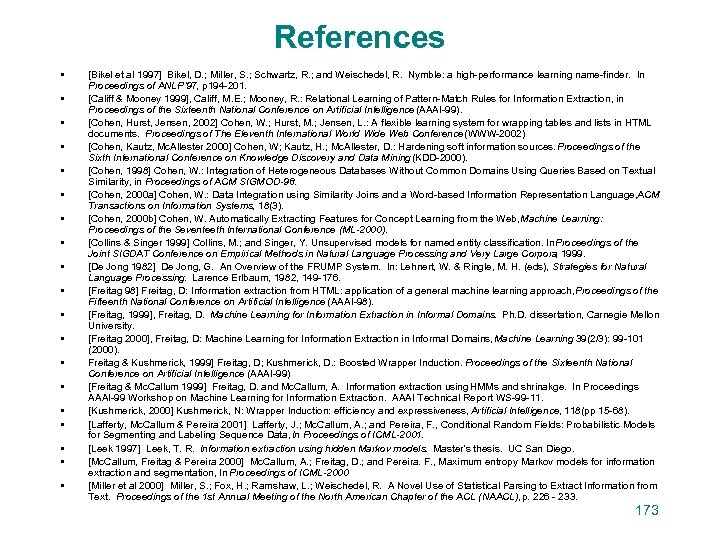 References • • • • • [Bikel et al 1997] Bikel, D. ; Miller,