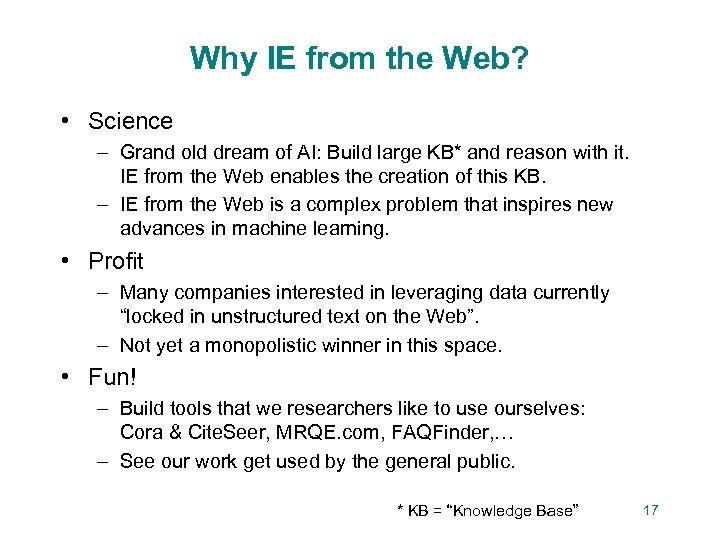 Why IE from the Web? • Science – Grand old dream of AI: Build