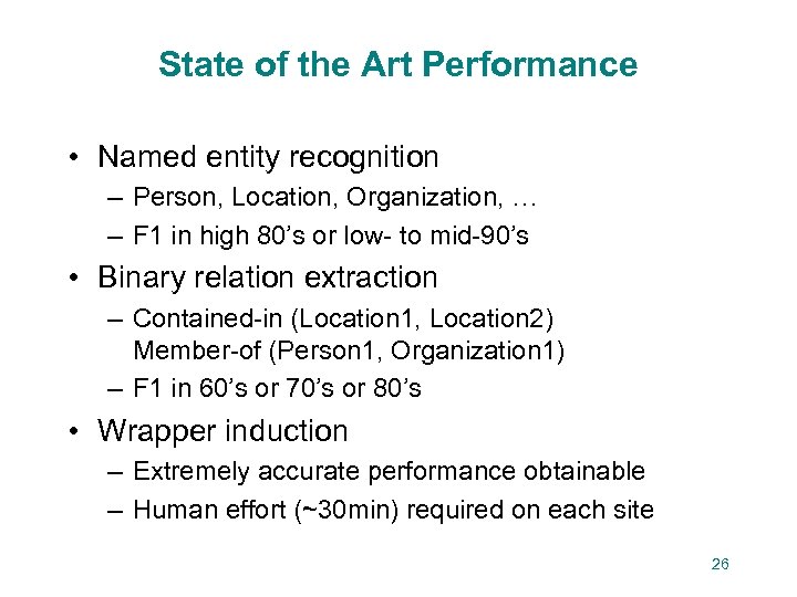 State of the Art Performance • Named entity recognition – Person, Location, Organization, …