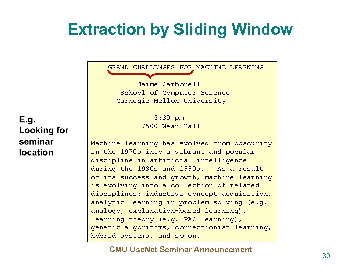 Extraction by Sliding Window GRAND CHALLENGES FOR MACHINE LEARNING Jaime Carbonell School of Computer