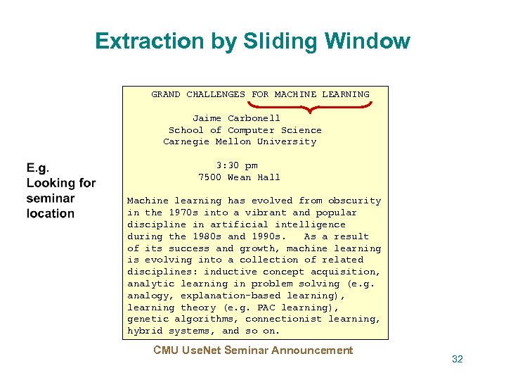 Extraction by Sliding Window GRAND CHALLENGES FOR MACHINE LEARNING Jaime Carbonell School of Computer