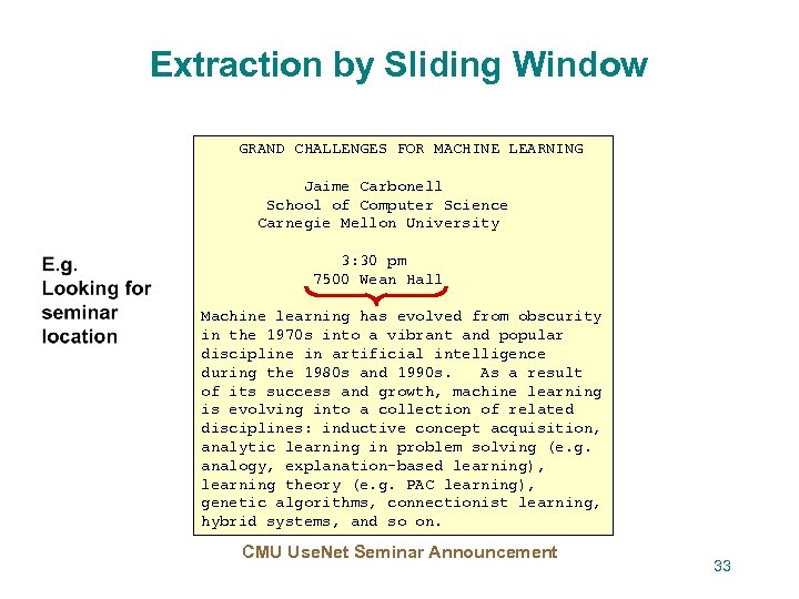 Extraction by Sliding Window GRAND CHALLENGES FOR MACHINE LEARNING Jaime Carbonell School of Computer
