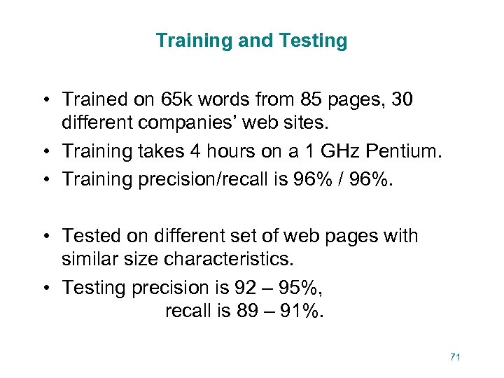 Training and Testing • Trained on 65 k words from 85 pages, 30 different