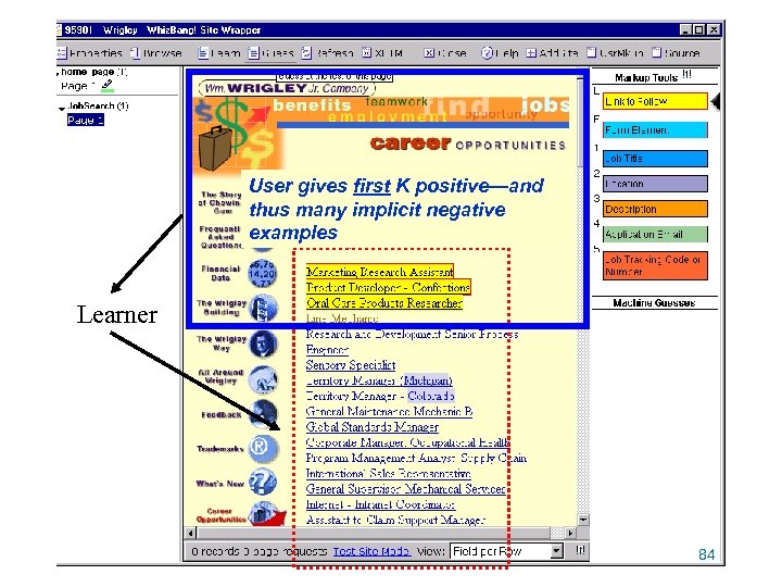 User gives first K positive—and thus many implicit negative examples Learner 84 