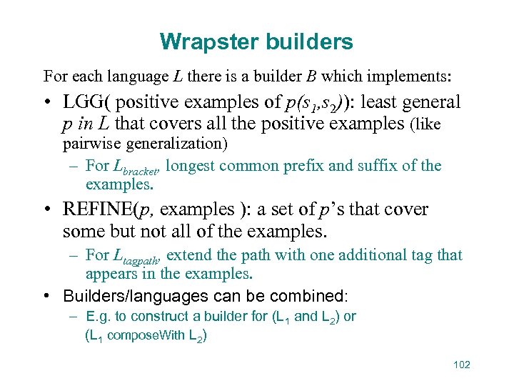 Wrapster builders For each language L there is a builder B which implements: •