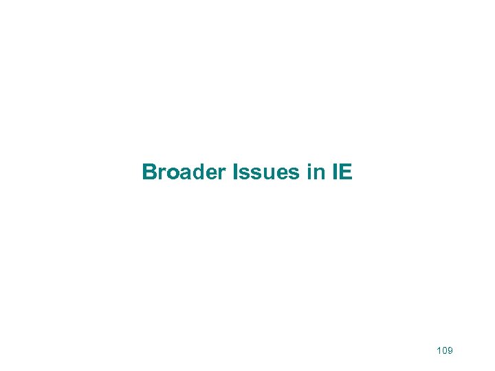 Broader Issues in IE 109 