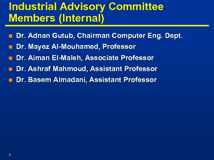 Industrial Advisory Committee Members (Internal) n Dr. Adnan Gutub, Chairman Computer Eng. Dept. n