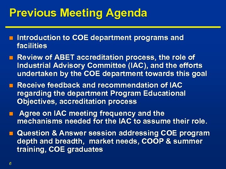 Previous Meeting Agenda n Introduction to COE department programs and facilities n Review of