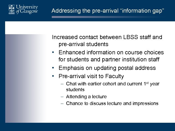 Addressing the pre-arrival “information gap” Increased contact between LBSS staff and pre-arrival students •