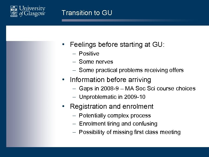 Transition to GU • Feelings before starting at GU: – Positive – Some nerves