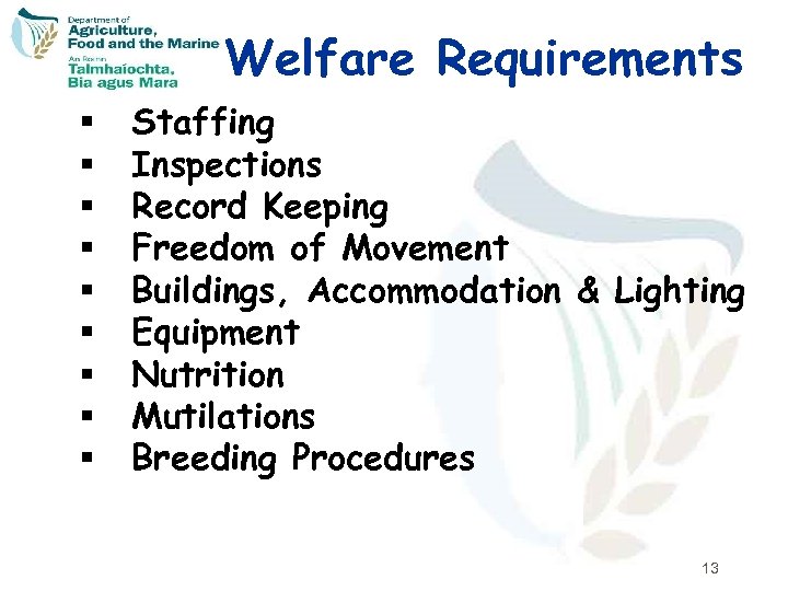 Welfare Requirements § § § § § Staffing Inspections Record Keeping Freedom of Movement