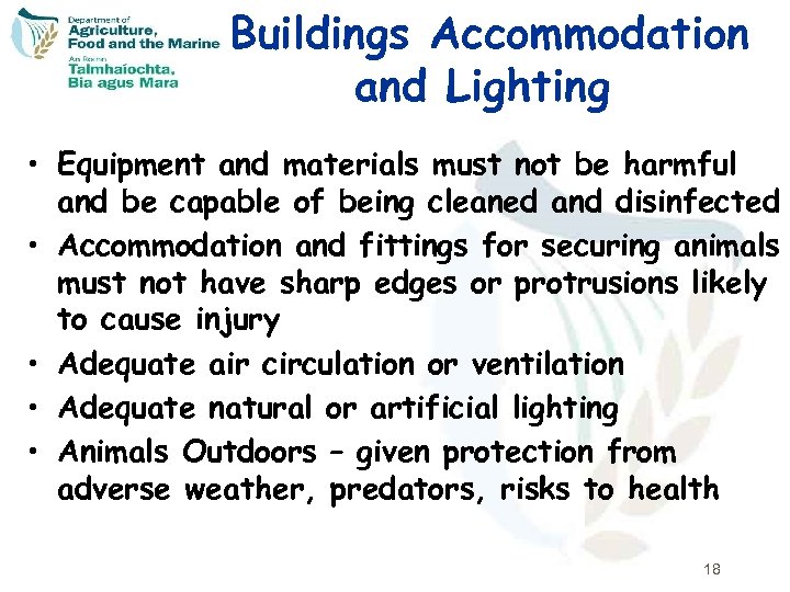 Buildings Accommodation and Lighting • Equipment and materials must not be harmful and be