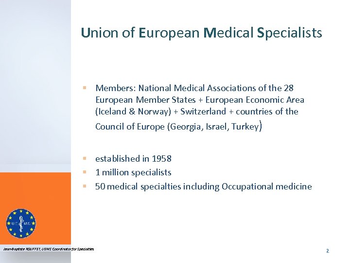 Union of European Medical Specialists § Members: National Medical Associations of the 28 European