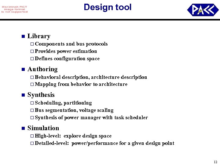 Design tool n Library o Components and bus protocols o Provides power estimation o