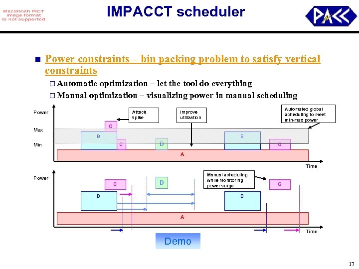 IMPACCT scheduler n Power constraints – bin packing problem to satisfy vertical constraints o
