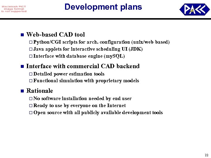 Development plans n Web-based CAD tool o Python/CGI scripts for arch. configuration (unix/web based)