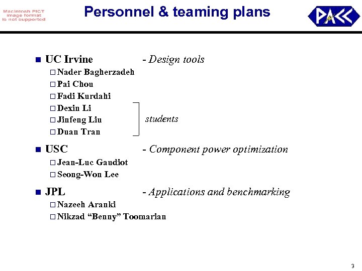 Personnel & teaming plans n UC Irvine Bagherzadeh o Pai Chou o Fadi Kurdahi